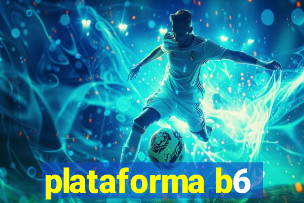 plataforma b6
